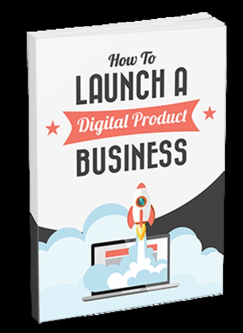 Product picture How To Launch A Digital Product Business