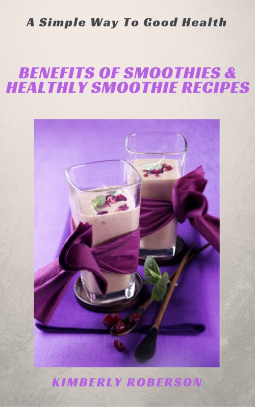 Product picture Benefits Of Smoothies & Healthy Smoothie Recipes